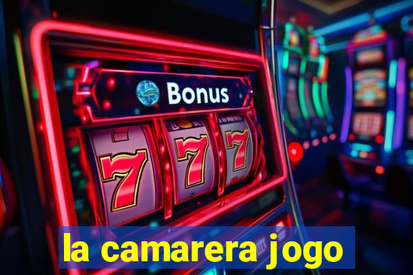 la camarera jogo